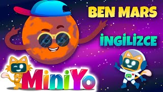 Ben Mars Şarkısı İngilizce | Miniyo En Eğitici Çocuk Şarkıları