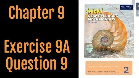 Oxford Think New Syllabus Mathematics 8th Edition || Book 2 | Chapter 9 | Exercise 9A | Question 9