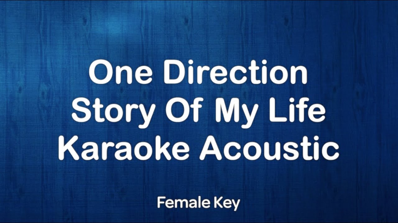 One Direction Story Of My Life Karaoke Acoustic Version YouTube one-direction-story-of-my-life-karaoke-acoustic-version-youtube