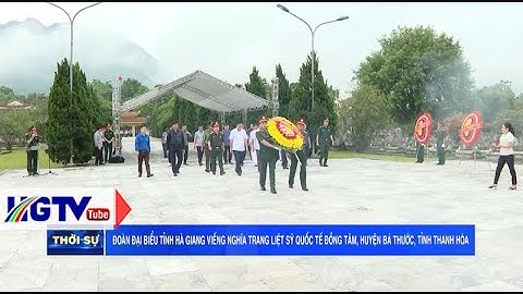 Đoàn đại biểu tỉnh Hà Giang viếng Nghĩa trang Liệt sỹ Quốc tế Đồng Tâm -  Ngày 20/7/2023