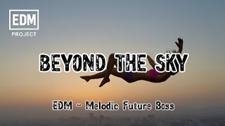 Download Lagu Beyond the Sky | Melodic Future Bass EDM (Official Music) MP3
