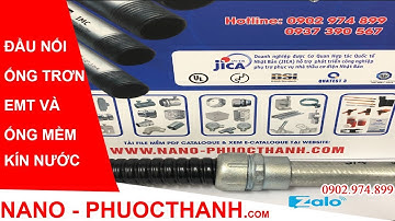 ĐẦU NỐI ỐNG EMT  & ỐNG RUỘT GÀ KÍN NƯỚC NANO PHƯỚC THÀNH