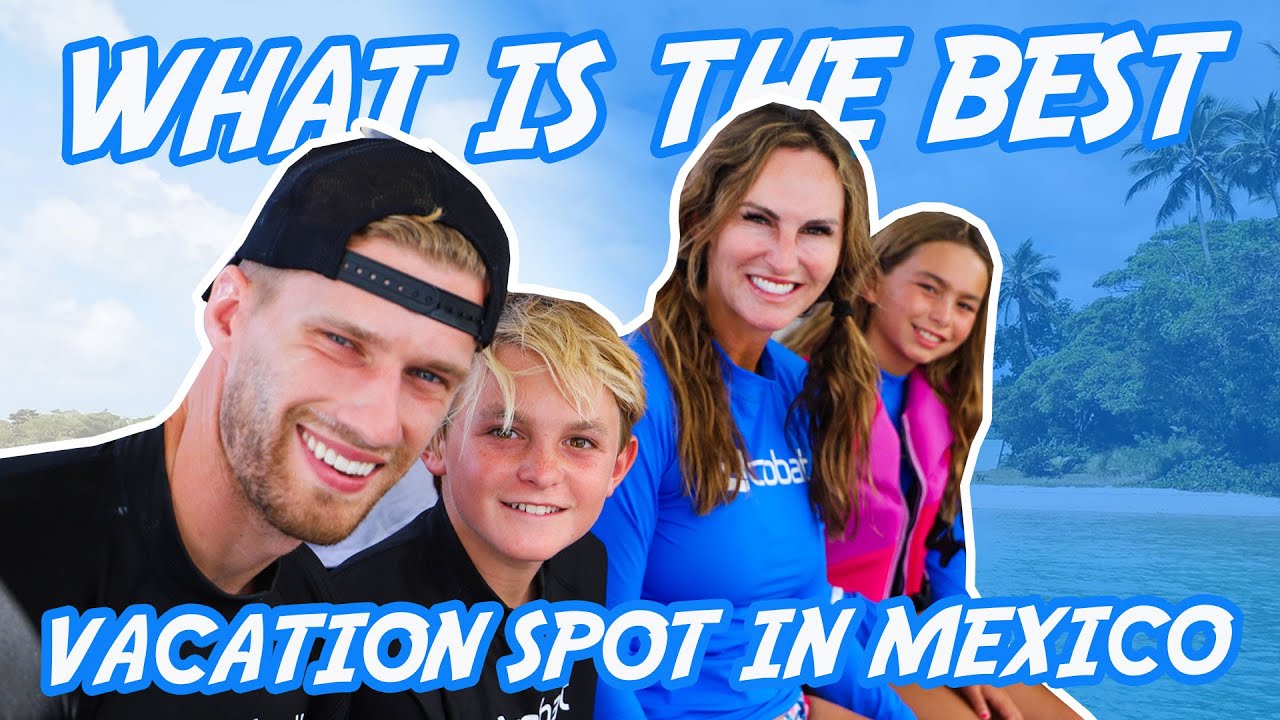 Best Spots to Vacation in Mexico | Top 4 Vacation Spots in Mexico