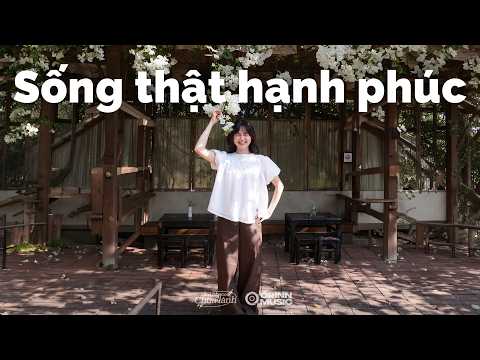 𝐏𝐥𝐚𝐲𝐥𝐢𝐬𝐭 hãy sống thật hạnh phúc, hãy cười thật nhiều lên..