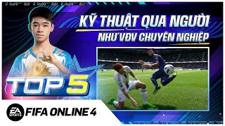 Top 5 Kỹ Thuật Qua Người Như VĐV Chuyên Nghiệp ft. Pressing Time, ibrobot45 | FIFA Online 4