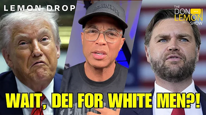 LEMON DROP | Trump Tells White Men To Sue Over DEI!