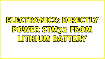 Electronics: Directly Power STM32 from Lithium Battery