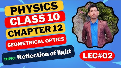 Class 10|| physics || chapter 12 || Geometrical optics || Reflection of light