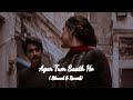 Agar Tum Saath Ho (Slowed+Reverb)- ARJIT SINGH | Sad Lofi Song | Lo-Fi 1538