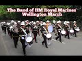 The Band of HM Royal Marines - Wellington March