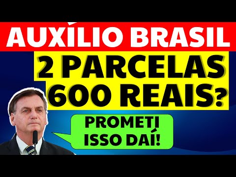 600 REAIS AUXÍLIO BRASIL EM 2 PARCELAS BOLSONARO PROMETEU 13º AUXÍLIO BRASIL 2022 PL EM TRAMITAÇÃO
