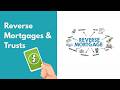 Reverse Mortgages & Trusts: Smart Wealth Planning for Retirement
