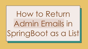 How to Return Admin Emails in SpringBoot as a List