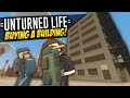 BUYING A BUILDING - Unturned Life Roleplay #476