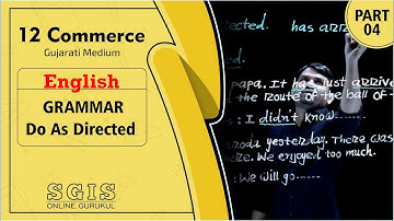 SGIS | STD 12 Com. English | Grammer Do as Directed Part : 4 | GSEB | Ft.Ramoliya Sir | G667