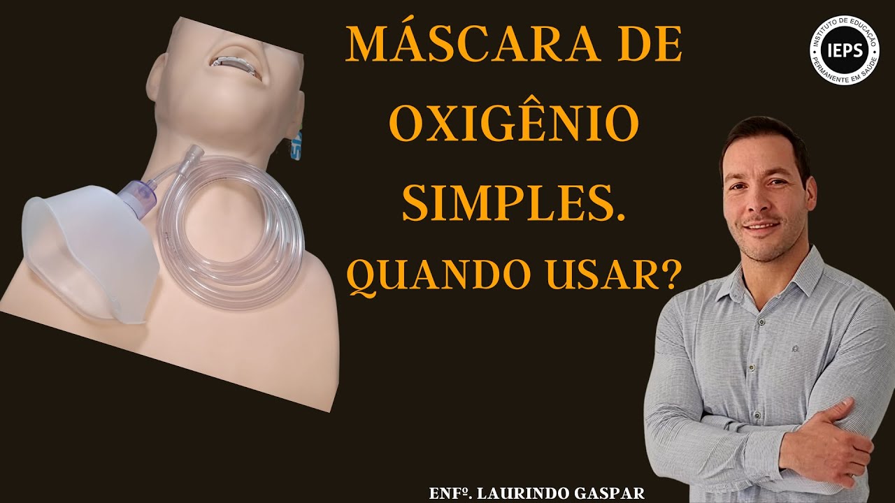 Máscara de Oxigênio Simples. Indicação e Uso. - YouTube