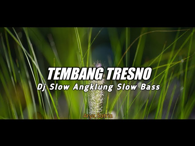 Dj Slow Angklung - Tembang Tresno || Slow Bass Glerr | Enak Bwat Leyeh² class=