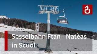 Sesselbahn Ftan - Natèas | Der unbekannte Zubringer ins Skigebiet von Scuol