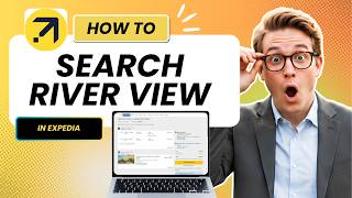 How to Search for Hotels with a River View on Expedia (Updated 2026)