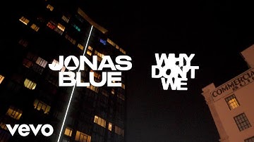 Jonas Blue, Why Don