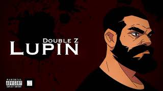 DOUBLE Z-LUPIN(official Audio)