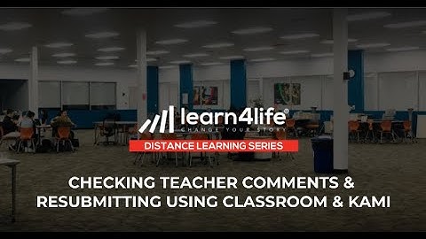 Checking Comments and Resubmitting using Google Classroom & Kami