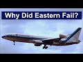 The Demise Of Eastern Airlines: Why Did They Fail?