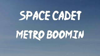 Metro Boomin - Space Cadet (Lyrics) | Fuck a rich bitch, havin' rich sex (rich sex)