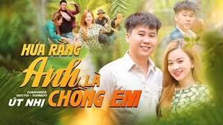 HỨA RẰNG ANH LÀ CHỒNG EM | ÚT NHỊ | ( MV) | NÀY NÀY ANH ƠI NÓI NGHE NÈ ...