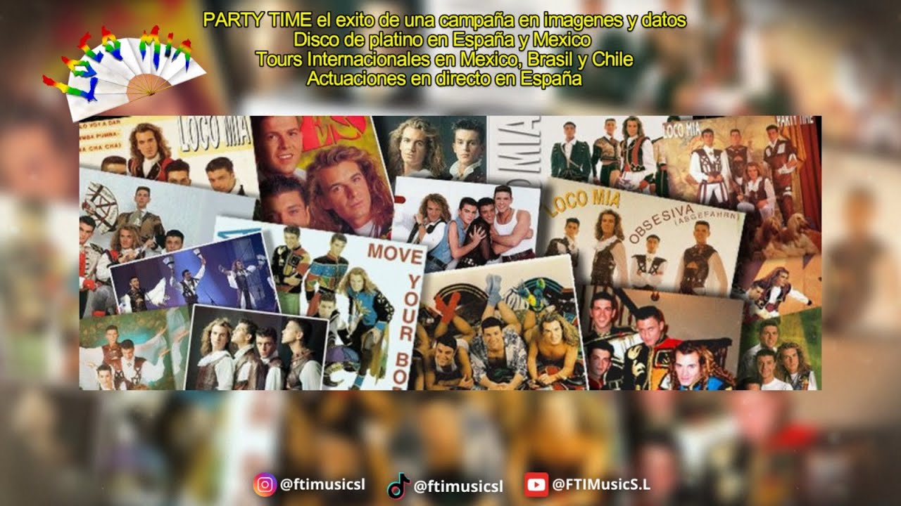LOCO MIA PARTY TIME. EL EXITO DE UNA CAMPAÑA. HOMENAJE 30 AÑOS