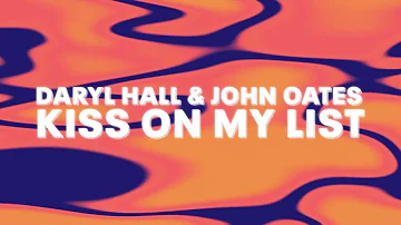 Daryl Hall & John Oates - Kiss On My List (Official Audio)
