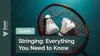 Badminton Strings & String Tension Explained