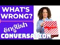 How to use whats wrong whats the matter  what happened in english