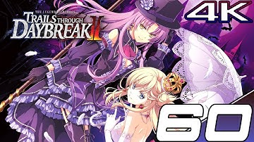 [THE TRAILS SERIES PART 60] TRAILS THROUGH DAYBREAK II Story Walkthrough Part 4 - Act III (4K 60FPS)