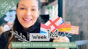CC Cycle 2 Week 14: Foundations Memory Work, Review Game, & Homeschool Ideas