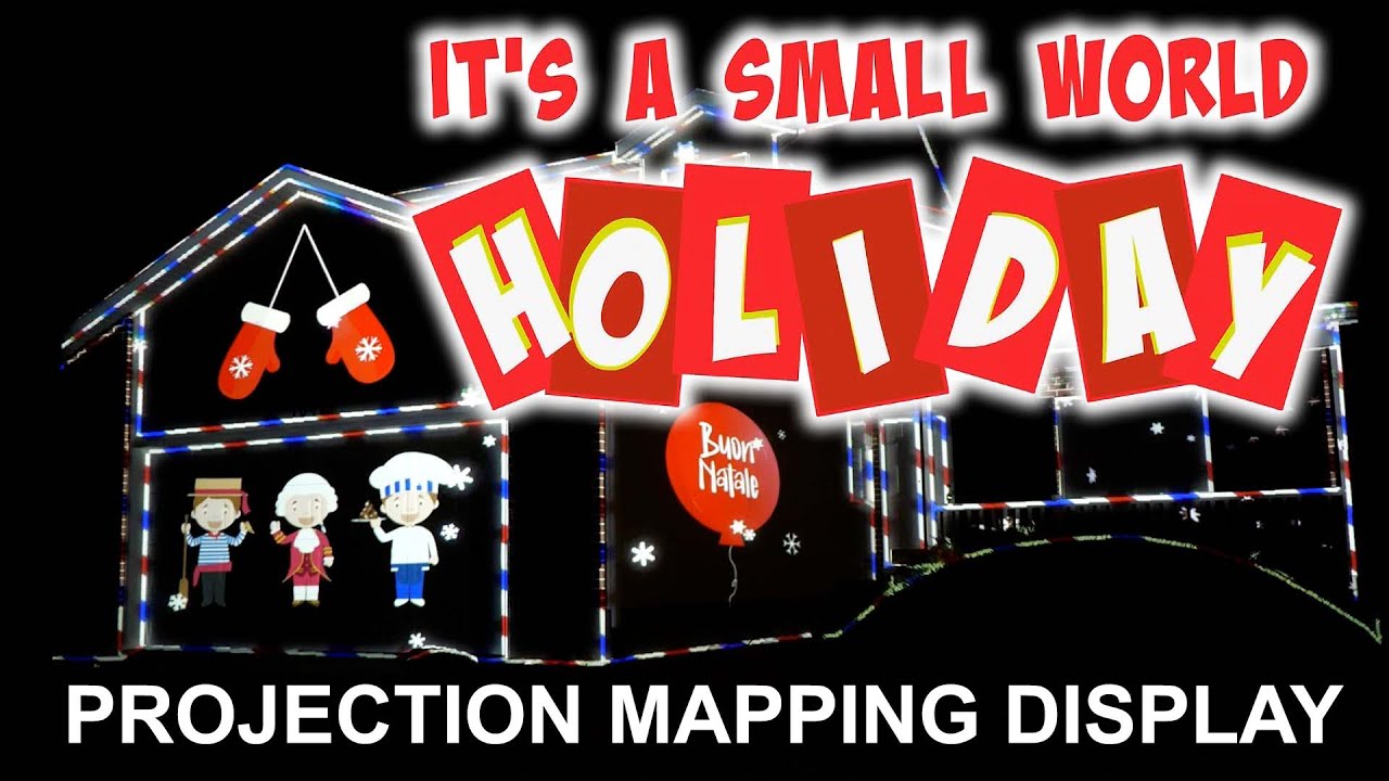 It's a Small World Holiday House Projection Mapping Live Display - YouTube