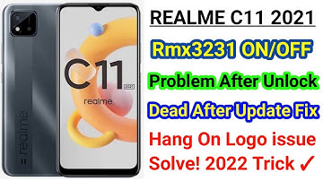 Realme C11 2021 (Rmx3231) Dead After Unlock Problem Fix || Rmx3231 On/OFF Problem Solve 2022 Trick ✓