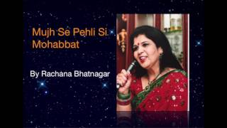 Miniatura de vídeo de "Mujh Se Pehli Si Mohabbat | Rachana Bhatnagar"