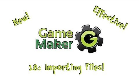 Game Maker Tutorial 18 - Importing Resources!