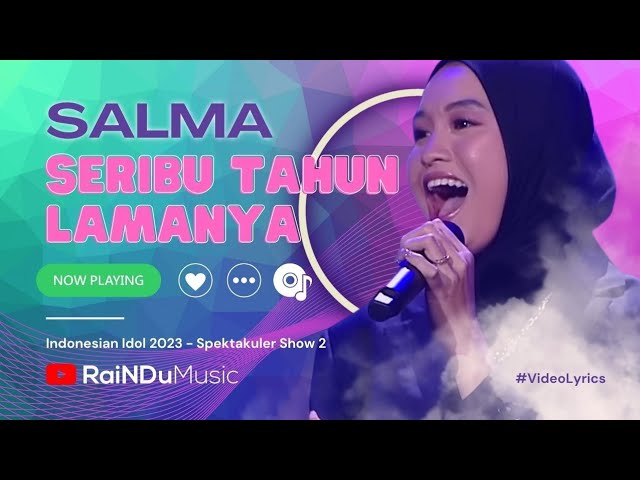 Salma - Seribu Tahun Lamanya (Jikustik) | Spektakuler Show 2 | Indonesian Idol 2023 (Video Lirik) class=