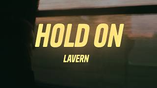 Lavern - Hold On (Lyrics)