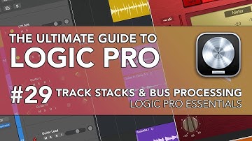 Logic Pro #29 - Track Stacks & Bus Processing
