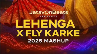 JatavOnBeats Presents | 2025 Punjabi Mashup | Lehenga x Fly Karke | Neeru Bajwa x Pranjal Dahiya | 