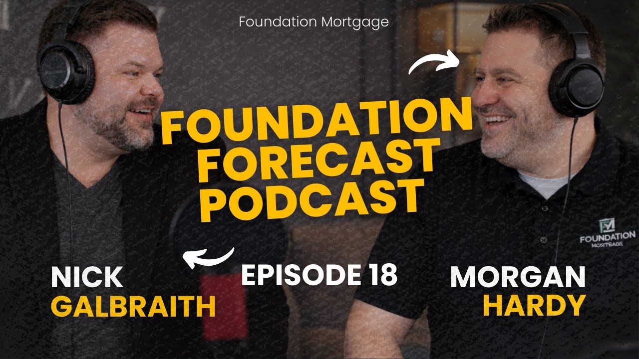 Foundation Forecast Podcast | Episode 18: Housing Shocks, Fed Scrutiny & Mortgage Rates in Motion