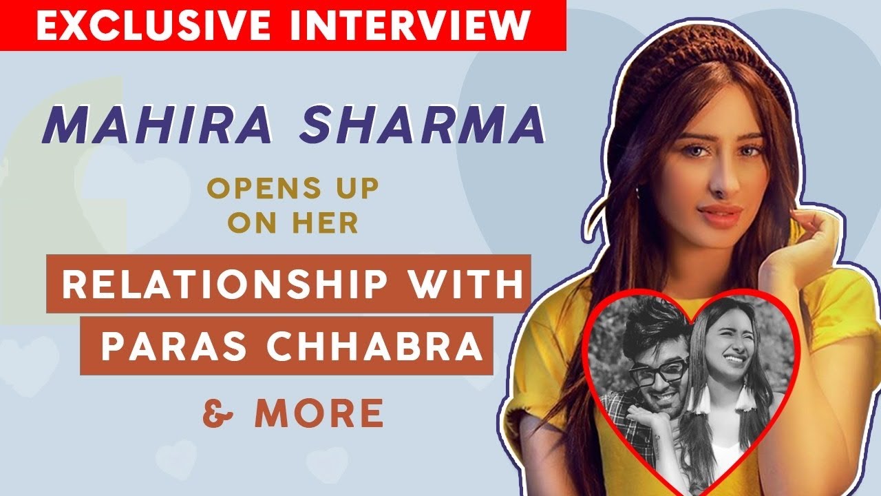 Mahira Sharma INTERVIEW: Opens Up On Her Relationship With Paras Chhabra & More | SpotboyE