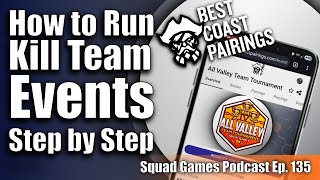 Best Coast Pairings Event Setup + Kill Team Hobby Track Explained – Squad Games Podcast Ep. 135