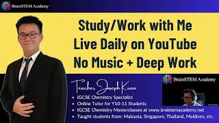 Study With Me (Day 569) | Focus Session | Teacher Joseph Kuan - IGCSE Chemistry Specialist