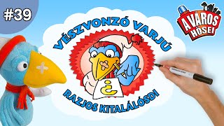 A város hősei | 39 Rajzos kitalálósdi Vészvonzó Varjú