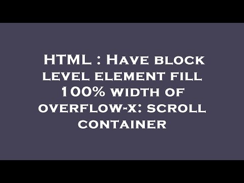 HTML : Have block level element fill 100% width of overflow-x: scroll container