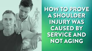 How to prove a shoulder injury was caused by service and not aging